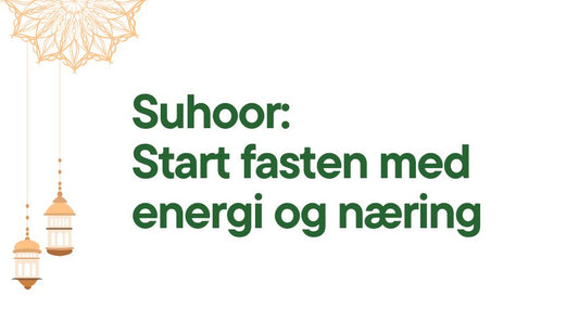 Bilde av lykter og teksetn suhoor: start fasten med energi og næring