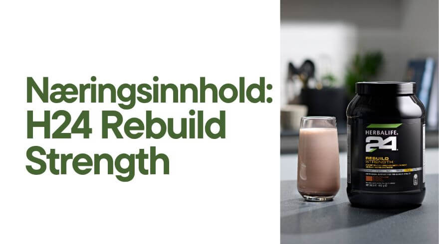 En boks Herbalife Herbalife24 Rebuild Strength proteinshake og en sjokoladeshake i et glass på en kjøkkenbenk. Tekst: Næringsinnhold H24 Rebuild Strength.