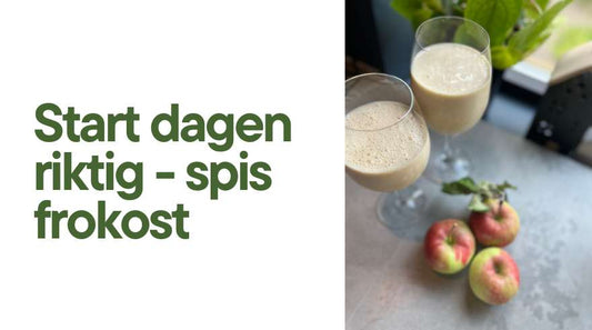 Tekst: Start dagen riktig - spis frokost med bilde av to stettglass med frokostshake og noen epler på en kjøkkenbenk.