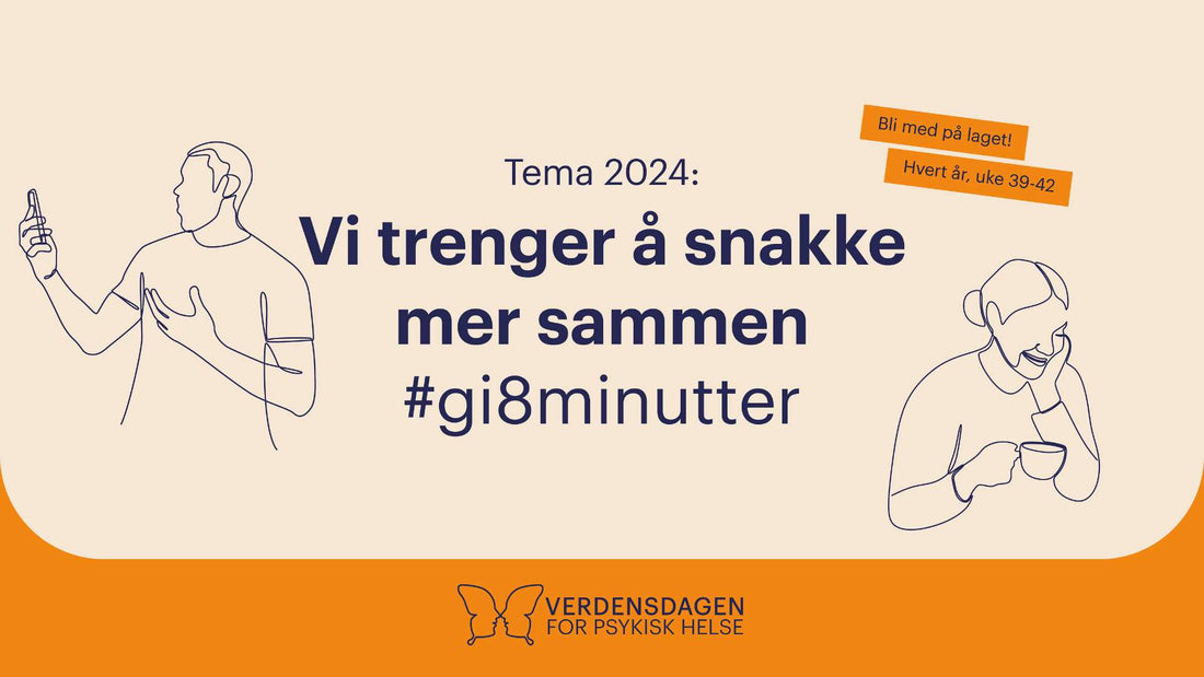 Tema for Verdensdagen for psykisk helse 2024: Vi trenger å snakke mer sammen #gi8minutter