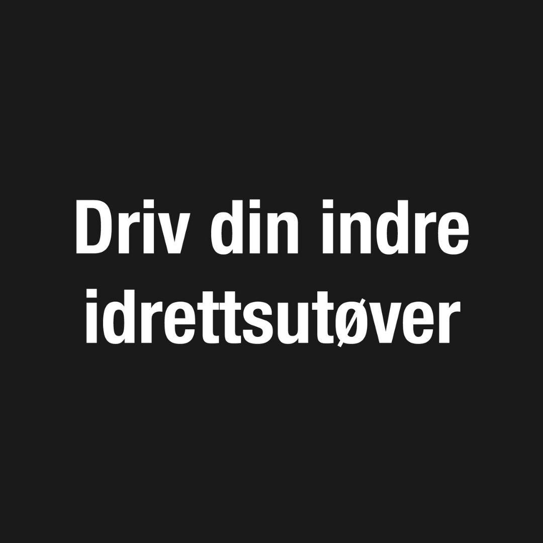 Plakat med teksten Driv din indre idrettsutøver