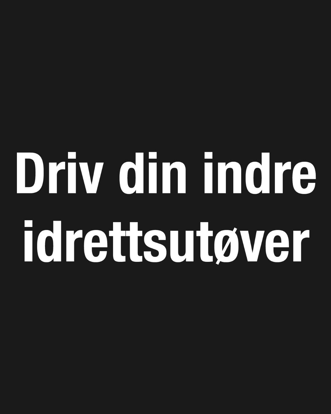 Poster med teksten Driv din indre idrettsutøver.