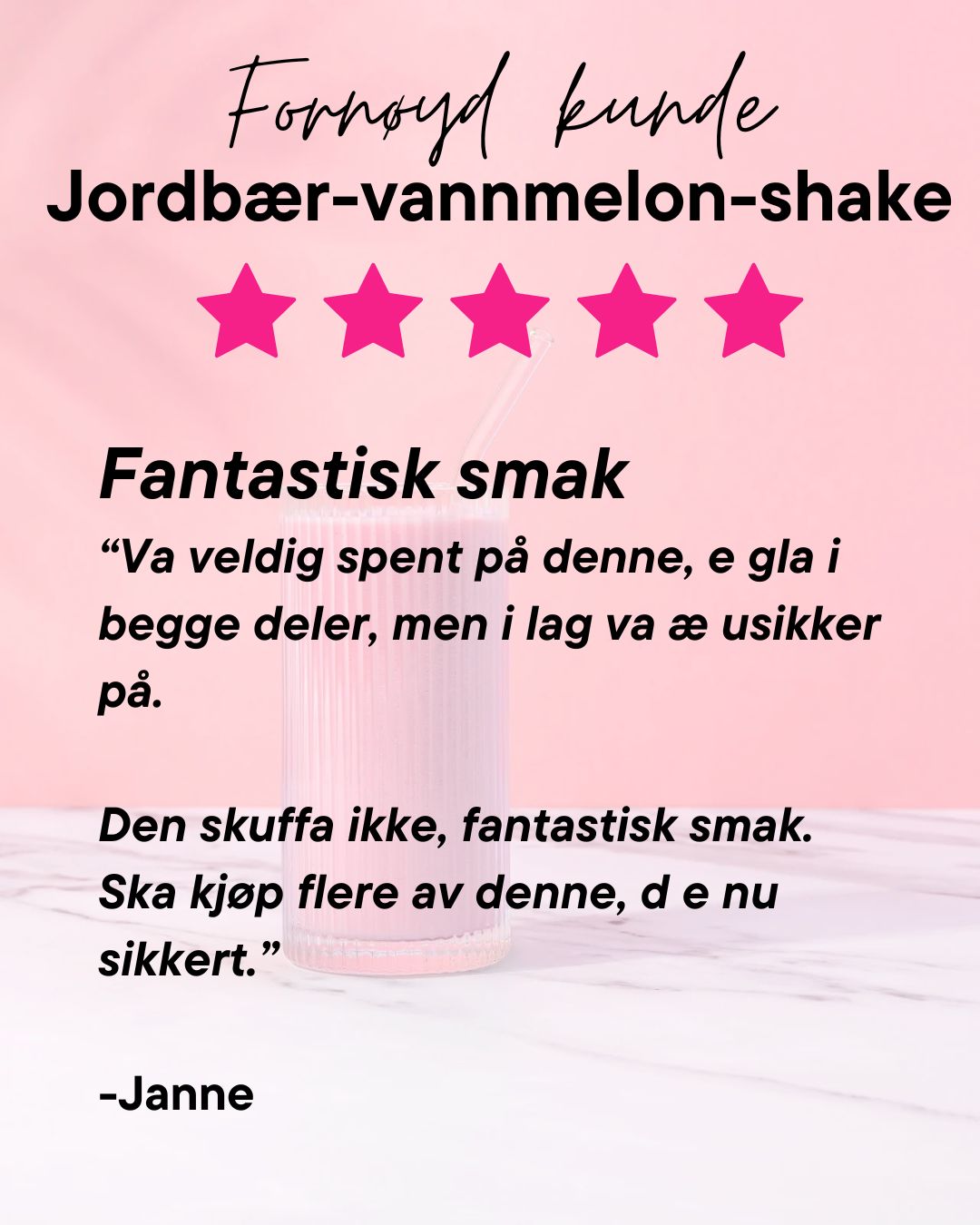 Fornøyd kunde Janne gir jordbær-vannmelon-shake fra Herbalife 5 stjerner og sier: Va veldig spent på denne, e gla i begge deler, men i lag va æ usikker på. Den skuffa ikke, fantastisk smak. Ska kjøp flere av denne, d e nu sikkert.

