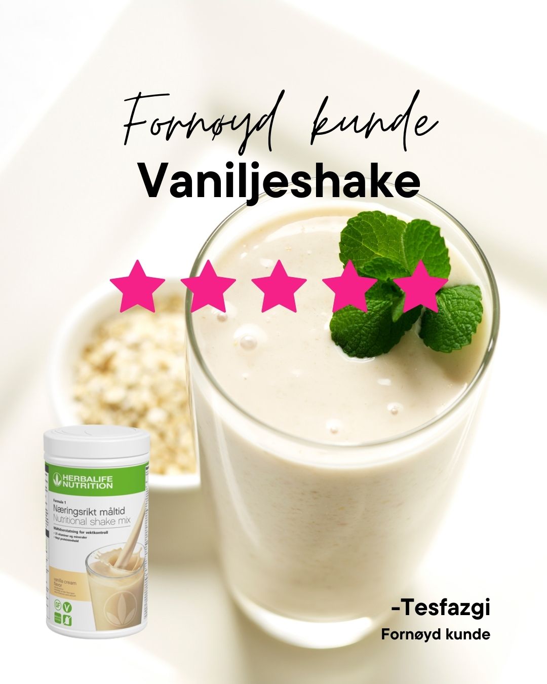 Herbalife vaniljeshake i glass med mynteblad, avbildet med fem rosa stjerner og teksten Fornøyd kunde. Herbalife vaniljeshake får 5 stjerner fra fornøyd kunde Tesfazgi. Liten shakeboks nederst i bildet.