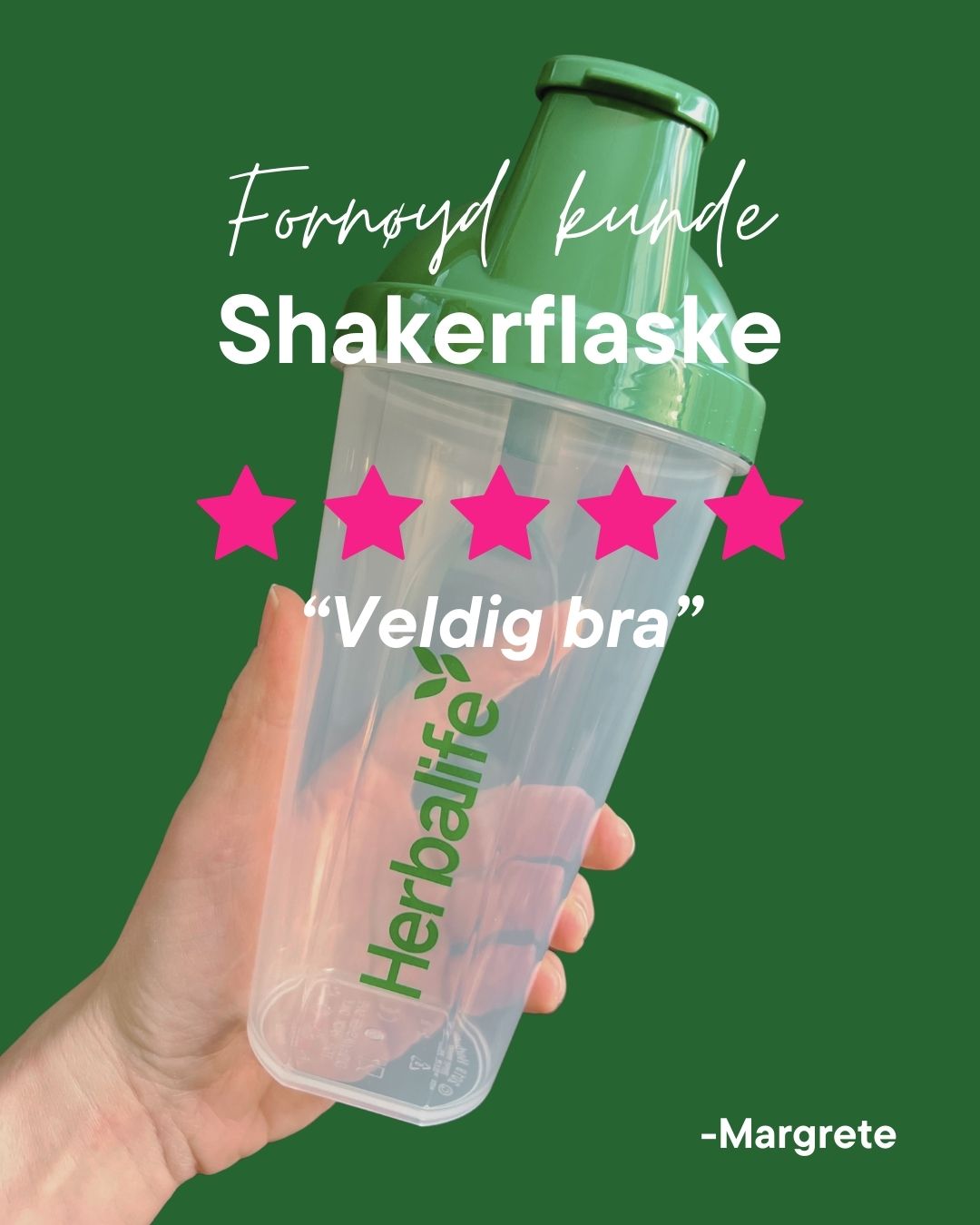 Fornøyd kunde gir shakerflaske med Herbalife-logo 5 stjerner og skriver "Veldig bra". 